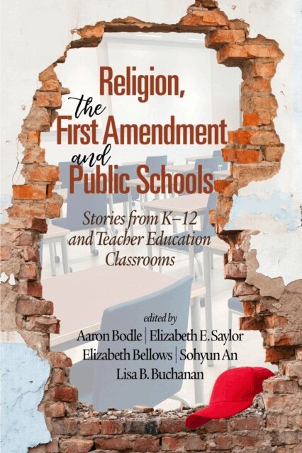 Lisa B. Buchanan, Sohyun An, Elizabeth Bellows, Elizabeth E. Saylor, Aaron Bodle - Religion, the First Amendment, and Public Schools, E-bok