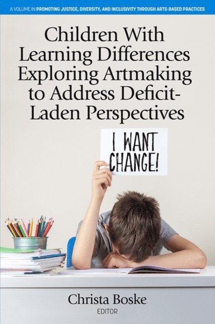 Christa Boske - Children With Learning Differences Exploring Artmaking to Address Deficit-Laden Perspectives, E-bok