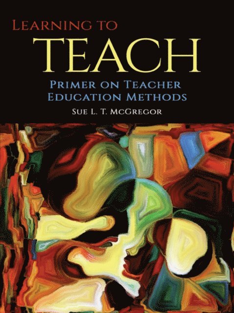 Sue L. T. McGregor - Learning to Teach, E-bok