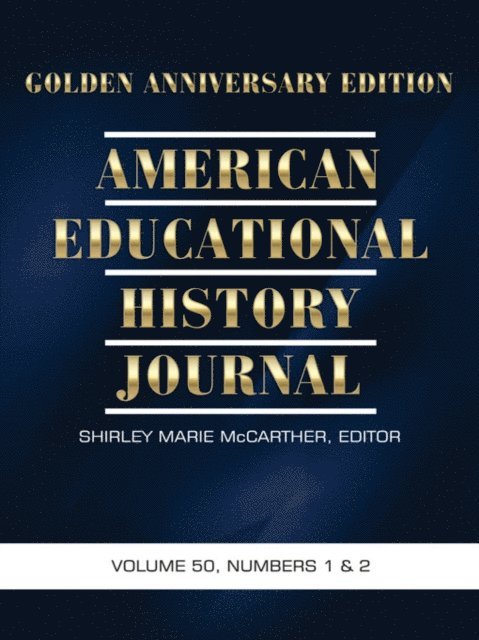 Shirley Marie McCarther - American Educational History Journal Vol 50 Issue 1 & 2, E-bok