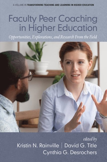 Cynthia G. Desrochers, David G. Title, Kristin N. Rainville - Faculty Peer Coaching in Higher Education, E-bok