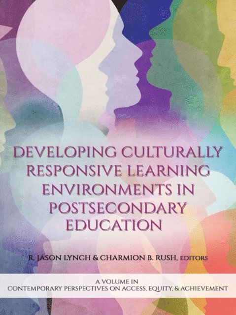 Charmion B. Rush, R. Jason Lynch - Developing Culturally Responsive Learning Environments in Postsecondary Education, E-bok
