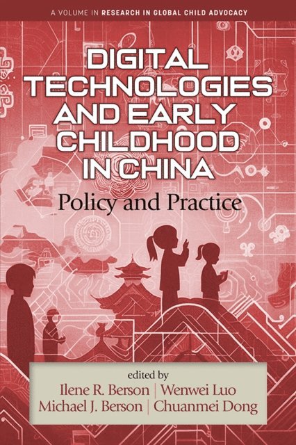 Chuanmei Dong, Michael J. Berson, Wenwei Luo, Ilene R. Berson - Digital Technologies and Early Childhood in China, E-bok