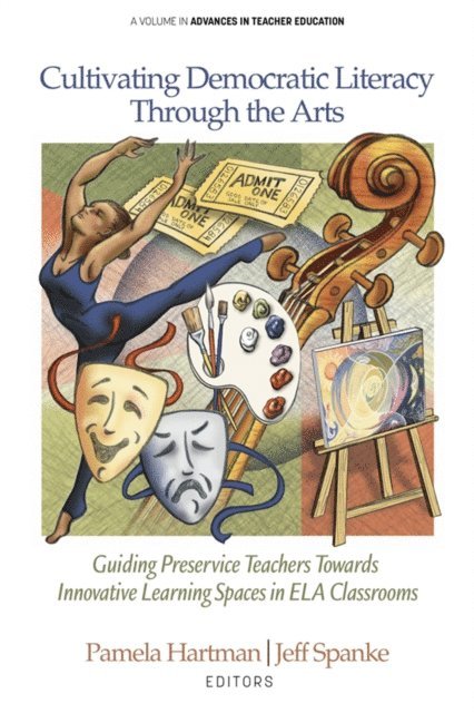 Jeff Spanke, Pamela Hartman - Cultivating Democratic Literacy Through the Arts, E-bok