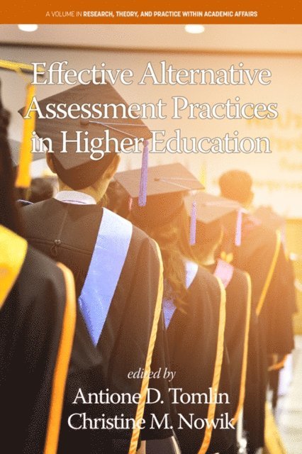 Christine M. Nowik, Antione D. Tomlin - Effective Alternative Assessment Practices in Higher Education, E-bok