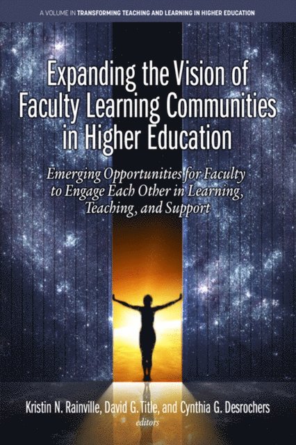 Cynthia G. Desrochers, David G. Title, Kristin N. Rainville - Expanding the Vision of Faculty Learning Communities in Higher Education, E-bok