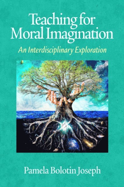 Pamela Bolotin Joseph - Teaching for Moral Imagination, E-bok