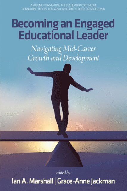 Grace-Anne Jackman, Ian A. Marshall - Becoming an Engaged Educational Leader, E-bok