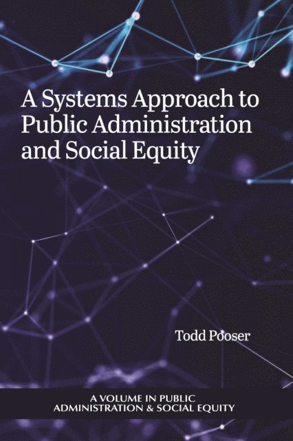 Todd Pooser - Systems Approach to Public Administration and Social Equity, E-bok