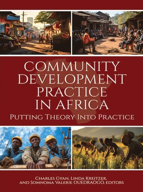 Somnoma Valerie Ouedraogo, Linda Kreitzer, Charles Gyan - Community Development Practice in Africa, E-bok