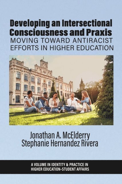 Stephanie Hernandez Rivera, Jonathan A. McElderry - Developing an Intersectional Consciousness and Praxis, E-bok