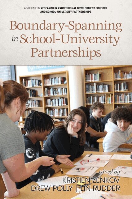 Lin Rudder, Drew Polly, Kristien Zenkov - Boundary-Spanning in School-University Partnerships, E-bok