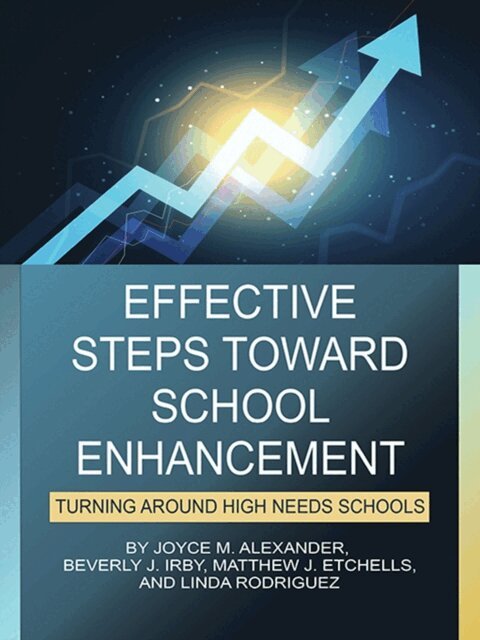 Linda Rodriguez, Matthew J. Etchells, Beverly J. Irby, Joyce M. Alexander - Effective Steps Toward School Enhancement, E-bok