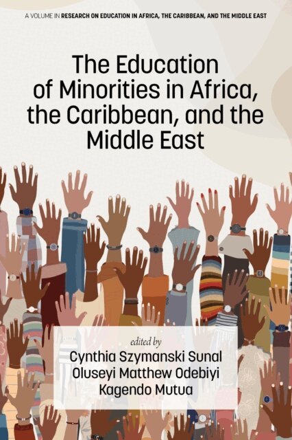 Kagendo Mutua, Oluseyi Matthew Odebiyi, Cynthia Szymanski Sunal - Education of Minorities in Africa, the Caribbean, and the Middle East, E-bok