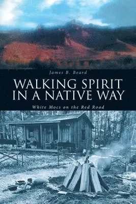 James B Beard - Walking Spirit in a Native Way, Häftad. Tillgänglighet: Lägg i varukorg