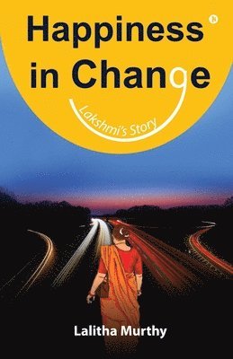 Lalitha Murthy - Happiness in Change, Häftad
