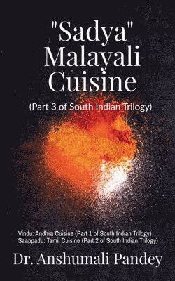 Anshumali Pandey - Sadya - Malayali Cuisine, Häftad. Tillgänglighet: Lägg i varukorg