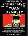Essential Guide to Chinese History (Part 13)- Yuan Dynasty, Large Print Edition, Self-Learn Reading Mandarin Chinese, Vocabulary, Phrases, Idioms, Easy Sentences, HSK All Levels, Pinyin, English, S...