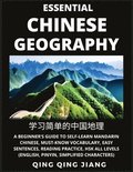 Essential Chinese Geography - Introduction- A Beginner's Guide to Self-Learn Mandarin Chinese, Must-Know Vocabulary, Easy Sentences, Reading Practice, HSK All Levels (English, Pinyin, Simplified Ch...