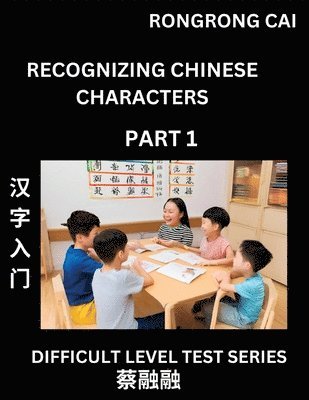 Rongrong Cai - Reading Chinese Characters (Part 1) - Difficult Level Test Series for HSK All Level Students to Fast Learn Recognizing & Reading Mandarin Chinese Characters with Given Pinyin and English meaning, Easy Vocabulary, Moderate Level Multiple Answer Objective Ty, Häftad. Tillgänglighet: Lägg i varukorg