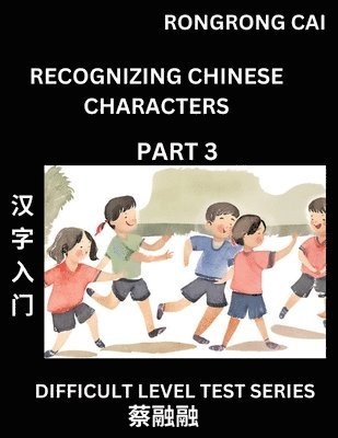 Rongrong Cai - Reading Chinese Characters (Part 3) - Difficult Level Test Series for HSK All Level Students to Fast Learn Recognizing & Reading Mandarin Chinese Characters with Given Pinyin and English meaning, Easy Vocabulary, Moderate Level Multiple Answer Objective Ty, Häftad. Tillgänglighet: Lägg i varukorg
