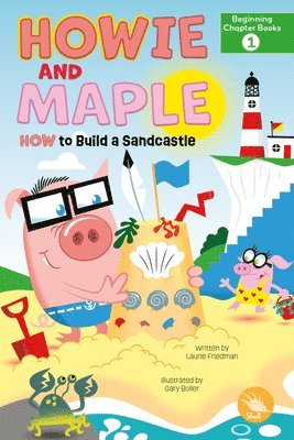 Laurie Friedman - How to Build a Sandcastle, Inbunden