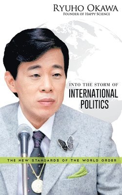 Ryuho Okawa - Into the Storm of International Politics, Häftad