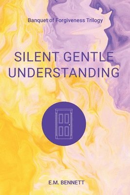 Karen Severson - Silent Gentle Understanding, Häftad. Tillgänglighet: Lägg i varukorg