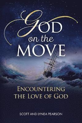 Scott And Lynea Pearson - God on the Move, Häftad