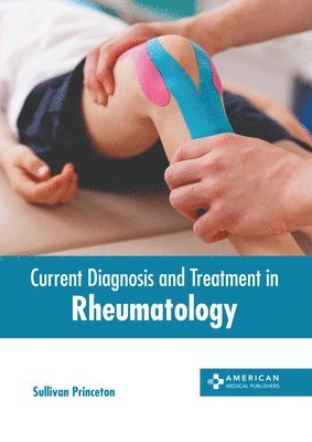 Sullivan Princeton - Current Diagnosis and Treatment in Rheumatology, Inbunden. Tillgänglighet: Lägg i varukorg