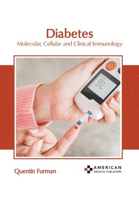 Quentin Furman - Diabetes: Molecular, Cellular and Clinical Immunology, Inbunden. Tillgänglighet: Lägg i varukorg