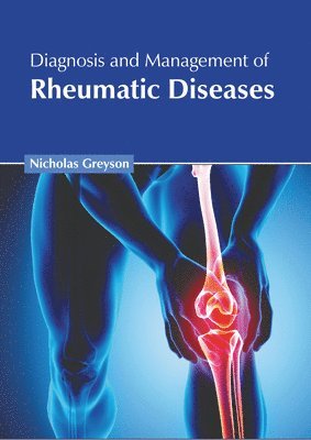 Nicholas Greyson - Diagnosis and Management of Rheumatic Diseases, Inbunden. Tillgänglighet: Lägg i varukorg