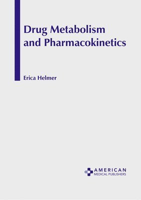 Erica Helmer - Drug Metabolism and Pharmacokinetics, Inbunden