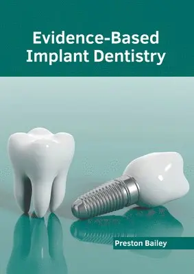 Preston Bailey - Evidence-Based Implant Dentistry, Inbunden. Tillgänglighet: Lägg i varukorg