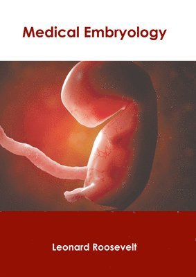 Leonard Roosevelt - Medical Embryology, Inbunden. Tillgänglighet: Lägg i varukorg
