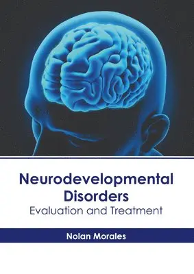 Nolan Morales - Neurodevelopmental Disorders: Evaluation and Treatment, Inbunden. Tillgänglighet: Lägg i varukorg