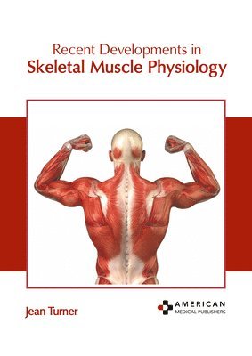 Jean Turner - Recent Developments in Skeletal Muscle Physiology, Inbunden. Tillgänglighet: Lägg i varukorg