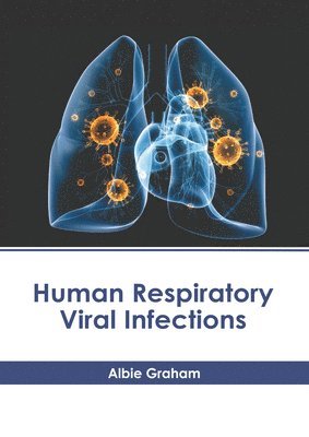 Albie Graham - Human Respiratory Viral Infections, Inbunden