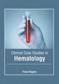 Clinical Case Studies in Hematology