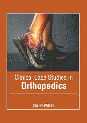Cheryl Wilson - Clinical Case Studies in Orthopedics, Inbunden. Tillgänglighet: Lägg i varukorg