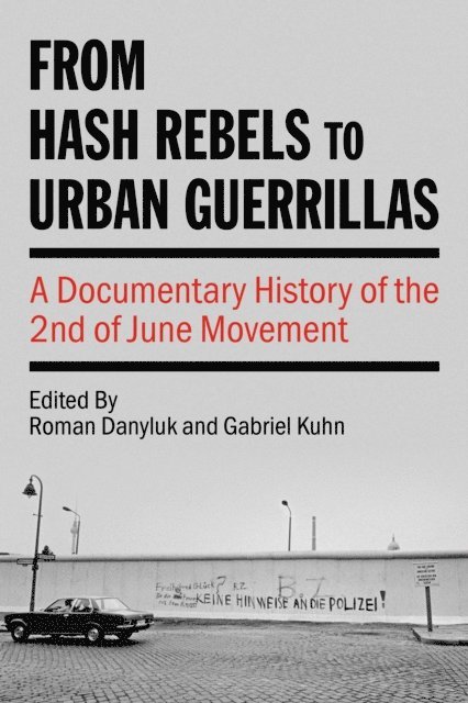 Gabriel Kuhn, Roman Danyluk - From Hash Rebels to Urban Guerrillas, E-bok