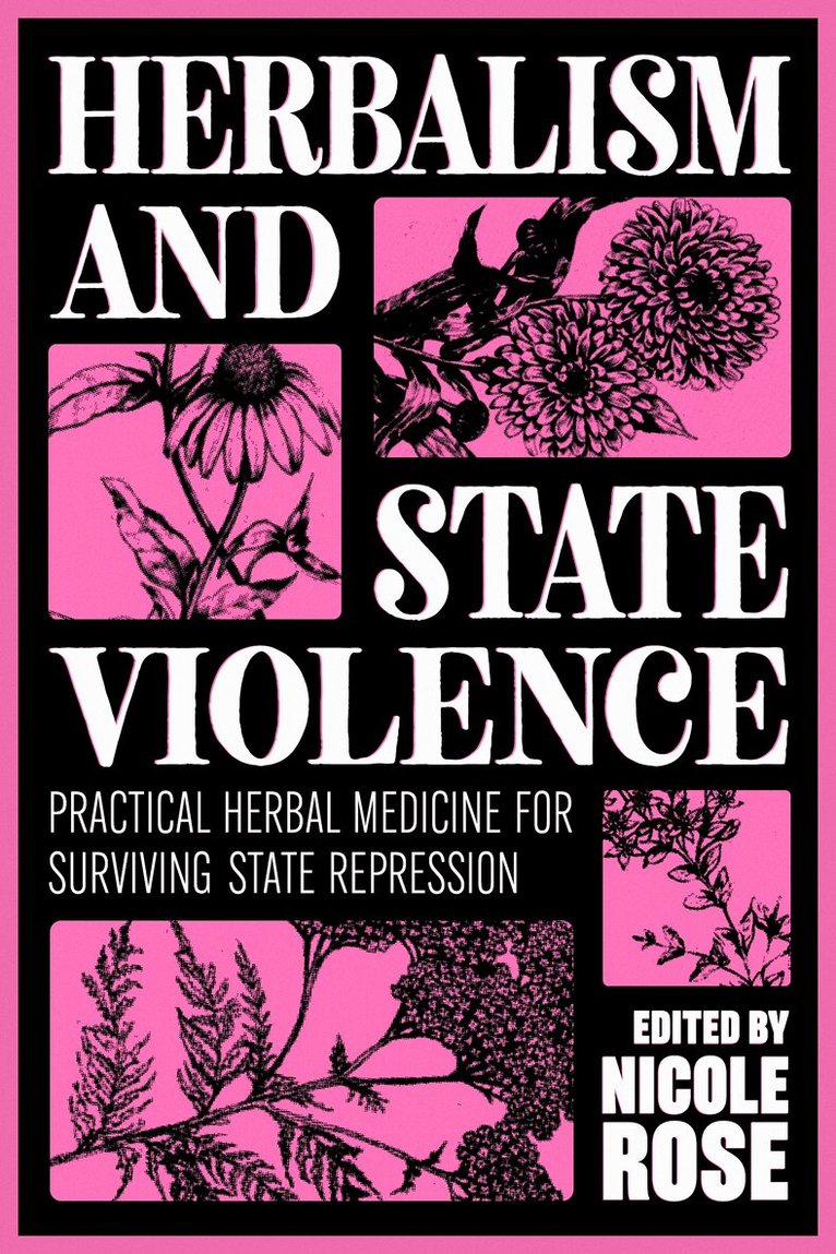 Nicole Rose - Herbalism and State Violence, Häftad