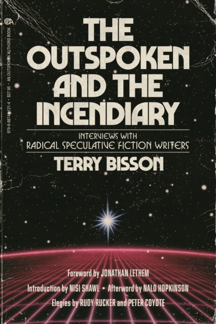 Terry Bisson - Outspoken and the Incendiary, E-bok