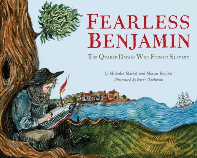 Michelle Markel, Marcus Rediker - Fearless Benjamin, E-bok