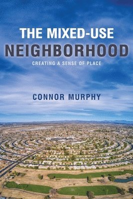 Connor Murphy - Mixed-Use Neighborhood, Häftad. Tillgänglighet: Lägg i varukorg