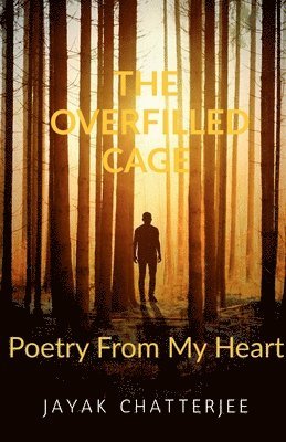 Jayak Chatterjee - Overfilled Cage, Häftad