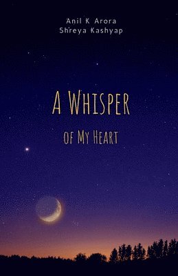 Anil K - Whisper of My Heart, Häftad