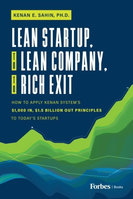Kenan E. Sahin - Lean Startup, to Lean Company, to Rich Exit, E-bok. Tillgänglighet: Lägg i varukorg
