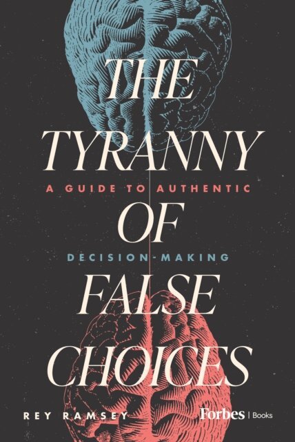 Rey Ramsey - Tyranny of False Choices, E-bok