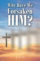 Sam - Why Have We Forsaken Him?, Häftad